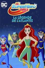 DC Super Hero Girls : La Légende de l’Atlantis